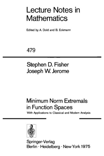 Minimum Norm Extremals in Function Spaces: With Applications to Classical and Modern Analysis