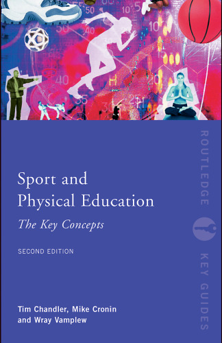 Sport and Physical Education: The Key Concepts, 2nd Edition (Routledge Key Guides)