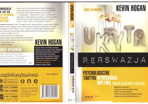 Ukryta perswazja: psychologiczne taktyki wywierania wpływu