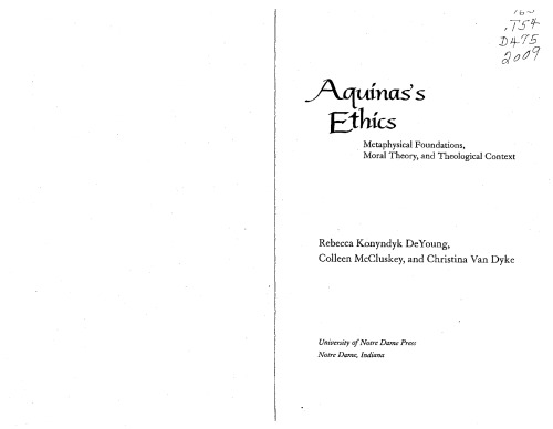 Aquinas's Ethics: Metaphysical Foundations, Moral Theory, and Theological Context