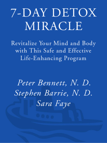 7-Day Detox Miracle: Revitalize Your Mind and Body with This Safe and Effective Life-Enhancing Program
