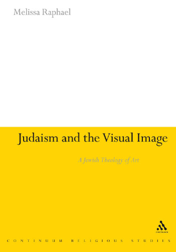 Judaism and the Visual Image: A Jewish Theology of Art