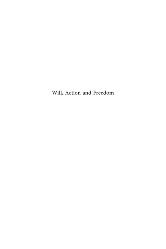Will, Action and Freedom: Christological Controversies in the Seventh Century (Medieval Mediterranean)