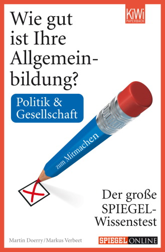 Wie gut ist Ihre Allgemeinbildung? Politik & Gesellschaft: Der große Spiegel-Wissenstest