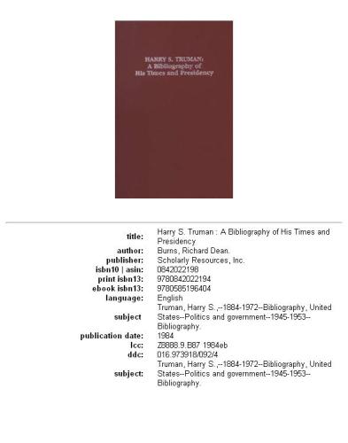 Harry S. Truman: A Bibliography of His Times and Presidency (Twentieth-century Presidential Bibliography)