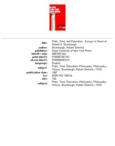 Plato, Time, and Education: Essays in Honor of Robert s Brumbaugh