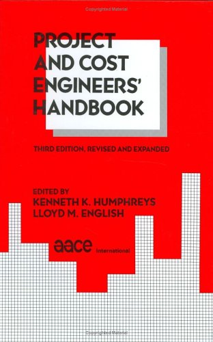 Project and Cost Engineers' Handbook 3rd Edition (Cost Engineering)