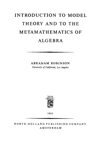 Introduction to Model Theory and to the Metamathematics of Algebra