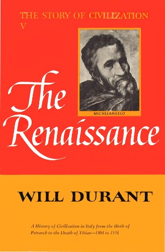 The Renaissance : The Story of Civilization, Part V.