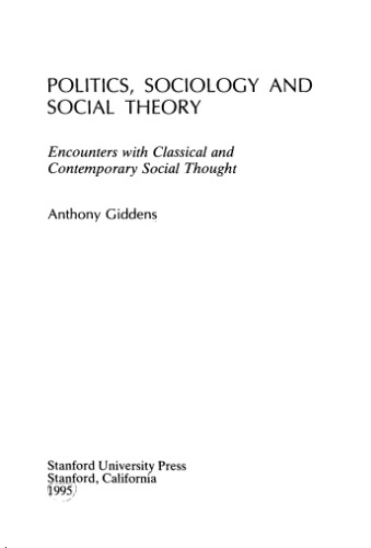 Politics, Sociology and Social Theory: Encounters with Classical and Contemporary Social Thought