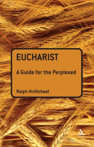 Eucharist: A Guide for the Perplexed