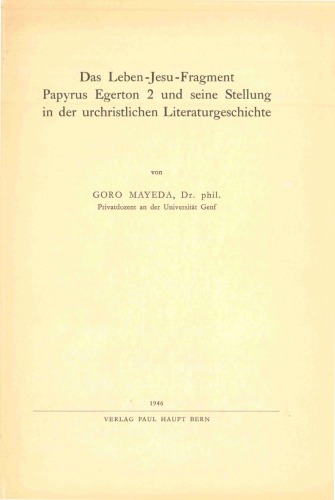 Das Leben-Jesu-Fragment Papyrus Egerton 2 und seine Stellung in der urchristlichen Literaturgeschichte