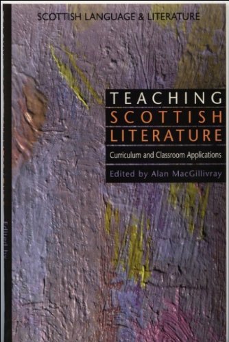 Teaching Scottish Literature: Curriculum and Classroom Applications
