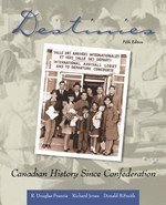 Destinies: Canadian History Since Confederation