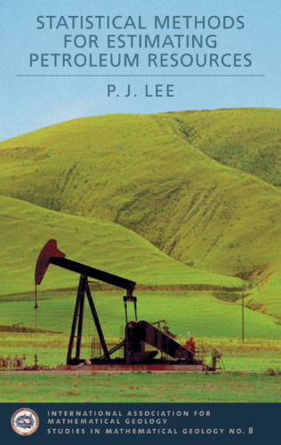 Statistical Methods for Estimating Petroleum Resources (International Association for Mathematical Geology: Studies in Mathematical Geology)