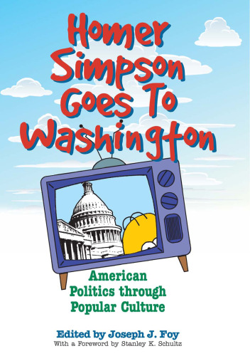 Homer Simpson Goes to Washington: American Politics through Popular Culture