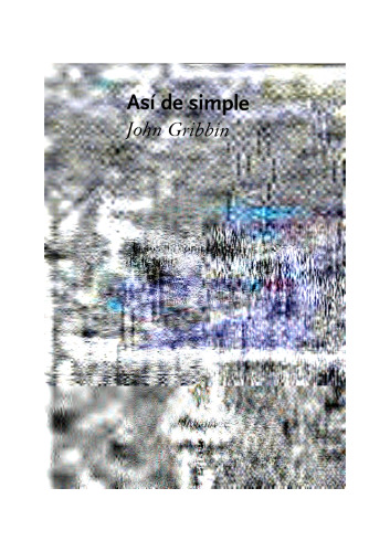 Así de simple: el caos, la complejidad y la aparición de la vida