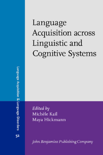 Language Acquisition across Linguistic and Cognitive Systems (Language Acquisition and Language Disorders)