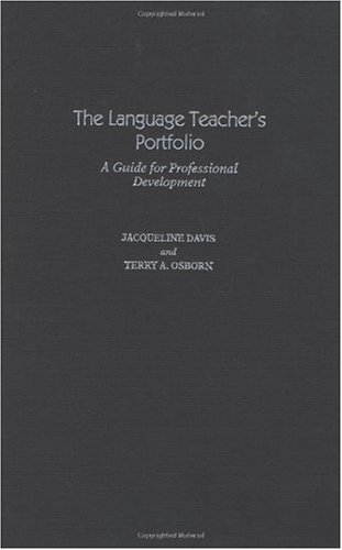 The Language Teacher's Portfolio: A Guide for Professional Development (Contemporary Language Studies)