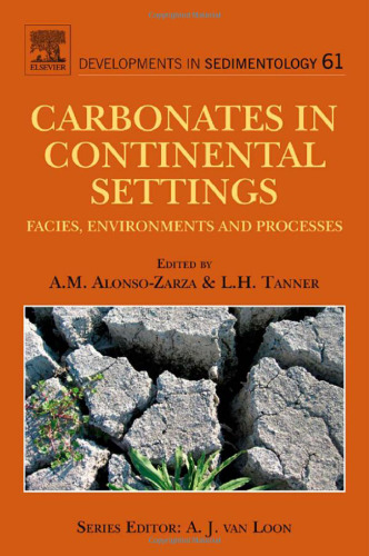 Carbonates in Continental Settings: Facies, Environments, and Processes
