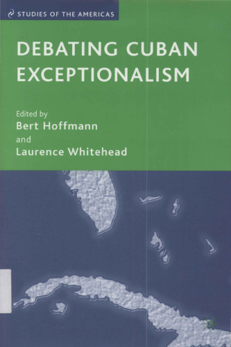 Debating Cuban Exceptionalism (Studies of the Americas)