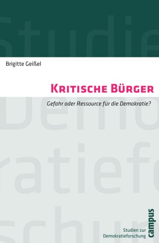 Kritische Bürger: Gefahr oder Ressource für die Demokratie? ()