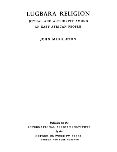 Lugbara Religion: Ritual and Authority Among an East African People