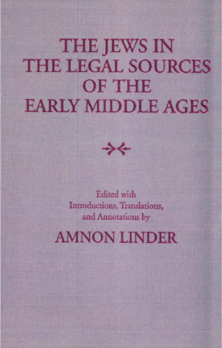 The Jews in the Legal Sources of the Early Middle Ages