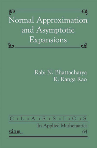Normal Approximation and Asymptotic Expansions (Clasics in Applied Mathmatics)