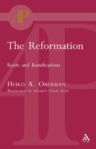 The Reformation: roots and ramifications