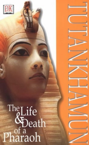 Tutankhamun: The Life and Death of a Pharoah (DK Discoveries)