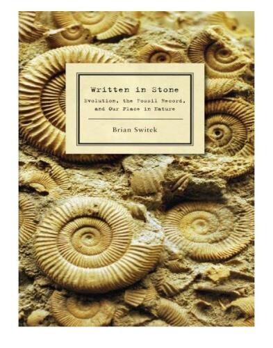 Written in Stone: Evolution, the Fossil Record, and Our Place in Nature