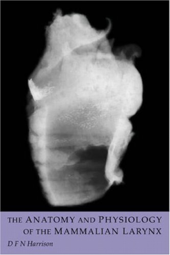 The Anatomy and Physiology of the Mammalian Larynx