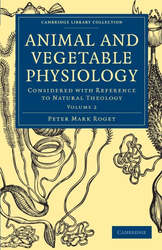 Animal and Vegetable Physiology. 2 Volume Paperback Set: Animal and Vegetable Physiology: Considered with Reference to Natural Theology