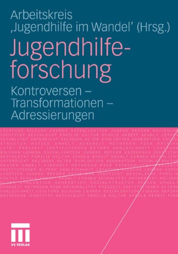 Jugendhilfeforschung: Kontroversen - Transformationen - Adressierungen