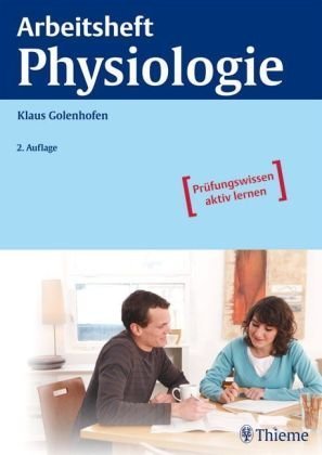 Arbeitsheft Physiologie. Prüfungswissen aktiv lernen