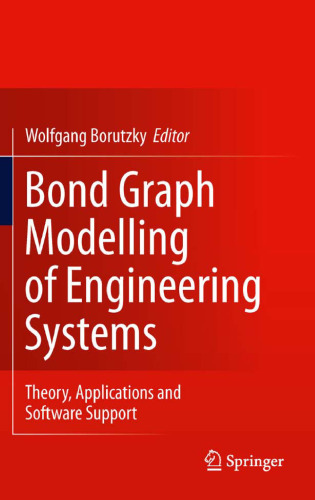 Bond Graph Modelling of Engineering Systems: Theory, Applications and Software Support