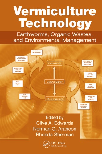 Vermiculture Technology: Earthworms, Organic Wastes, and Environmental Management