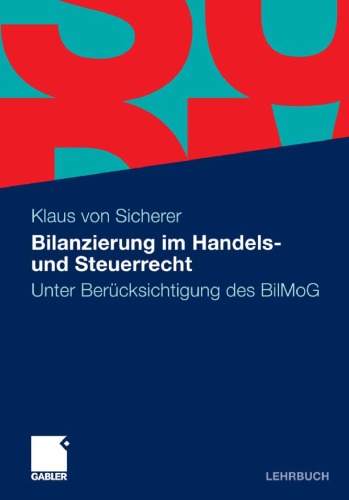 Bilanzierung im Handels- und Steuerrecht: Unter Berücksichtigung des BilMoG (Lehrbuch)