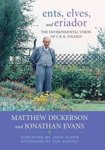Ents, Elves, and Eriador: The Environmental Vision of J. R. R. Tolkien