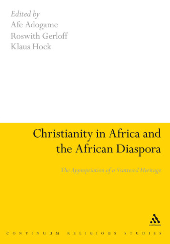 Christianity in Africa and the African diaspora: the appropriation of a scattered heritage