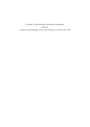 A Treatise of Legal Philosophy and General Jurisprudence. Volume 8. A History of the Philosophy of Law in the Common Law World, 1600-1900