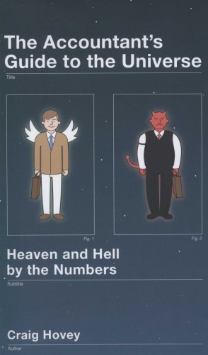 The Accountant's Guide to the Universe: Heaven and Hell by the Numbers
