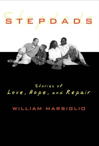 Stepdads: Stories of Love, Hope, and Repair