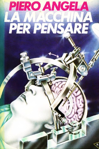 La macchina per pensare. Alla scoperta del cervello