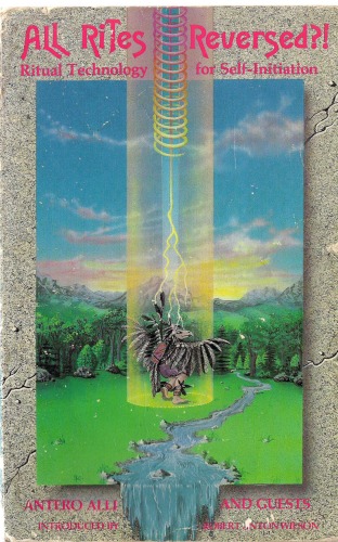 All Rites Reversed: Ritual Technology for Self Initiation