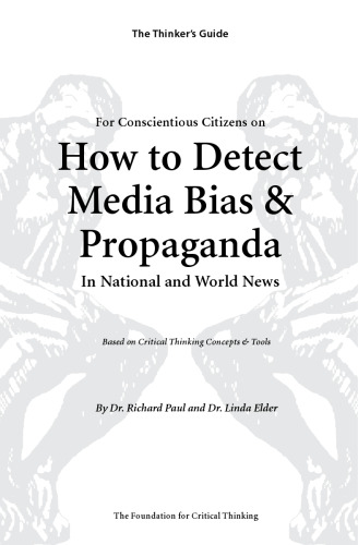 The Thinkers Guide for Conscientious Citizens to Detect Media Bias