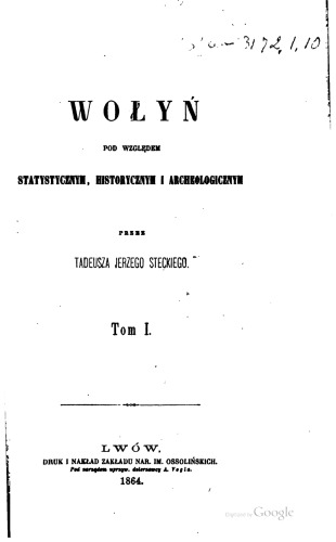 Wolyn pod wzgledom statystycznym, historycznym i archeologicznym. Tom I.