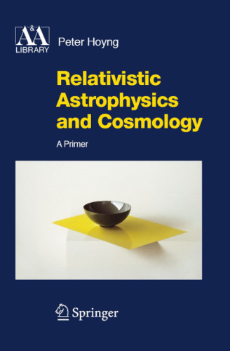 Relativistic Astrophysics and Cosmology: A Primer (2006)(en)(291s)