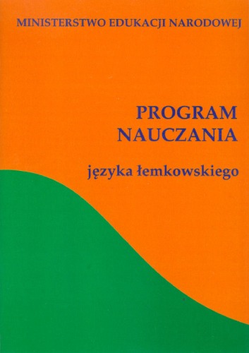 Program nauczania jezyka lemkowskiego (rusinskiego) dla szkoly podstawowej i gimnazjum.